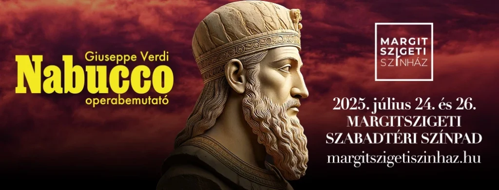 nabucco 2025 07 24 26 margitszigeti szabadteri szinpad broadway jegyiroda