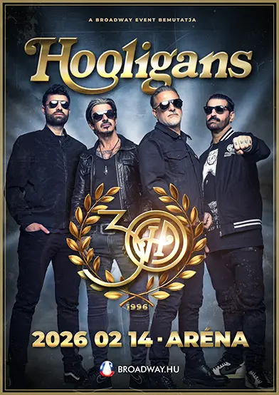 hooligans 30 papp laszlo budapest sportarena 2026 02 14 broadway jegyiroda