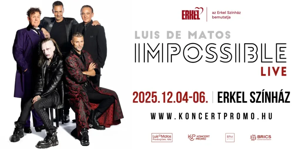 luis de matos impossible live 2025 12 04 05 06 erkel szinhaz broadway jegyiroda