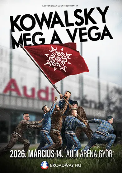 kowalsky meg a vega koncert 2026 03 14 gor audi arena broadway jegyorida