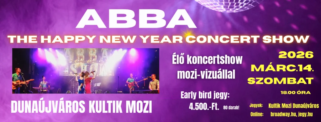 abba thehappynewyearconcertshow dunaujvaros kultik 2026 03 14 broadway jegyiroda