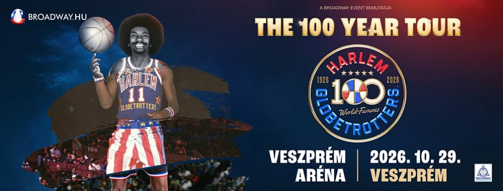 harlem globetrotters the 100 year tour 2026 10 29 veszprem arena broadway jegyiroda