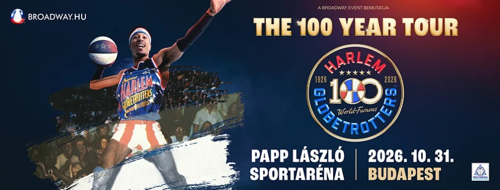 harlem globetrotters the 100 year tour 2026 10 31 papp laszlo budapest sportarena broadway jegyiroda