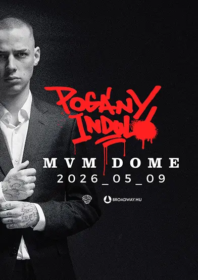 pogany indulo 2026 05 09 mvm dome broadway jegyiroda