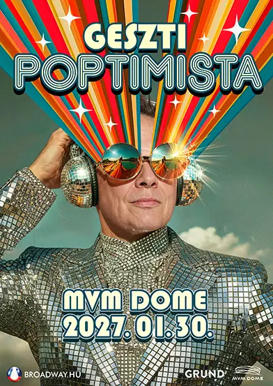 geszti poptimista 2027 01 30 mvm dome broadway jegyiroda