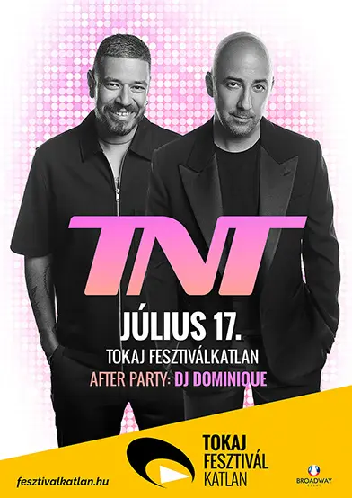 tnt koncert djdominique tokaj fesztivalkatlan 2026 07 17 broadway jegyiroda