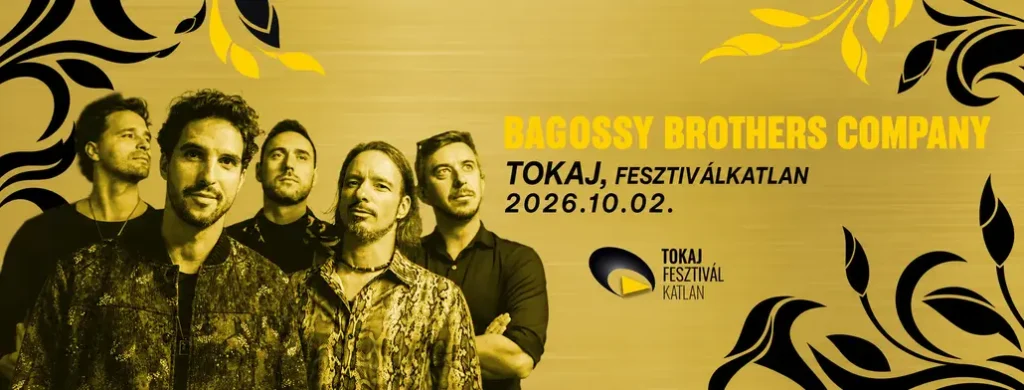 bagossybrotherscompany tokaj hegyaljaiszuretinapok 2026 10 02 broadway jegyiroda