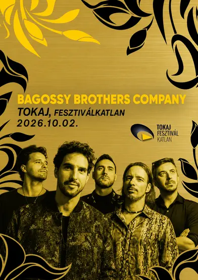 bagossybrotherscompany tokaj hegyaljaiszuretinapok 2026 broadway jegyiroda