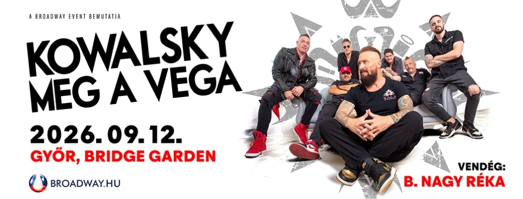 kowalsky meg a vega 2026 09 12 gyor bridge garden broadway jegyiroda