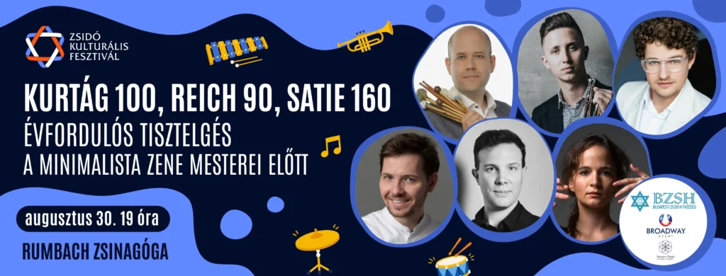 kurtag reich satie zsidokulturalisfesztival rumbach 2026 08 30 broadway jegyiroda