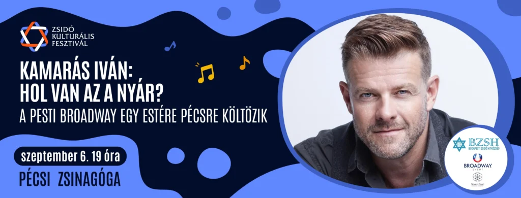 kamaras ivan pecsi zsinagoga 2026 09 06 broadway jegyiroda