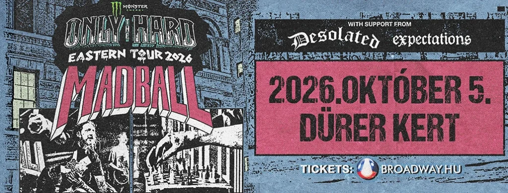 madball 2026 10 05 durer kert broadway jegyiroda