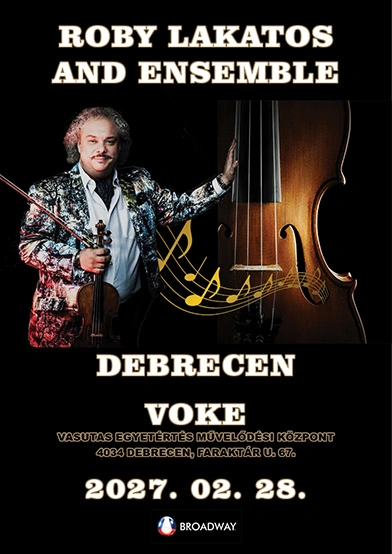 roby lakatos debrecen voke 2027 02 28 broadway jegyiroda